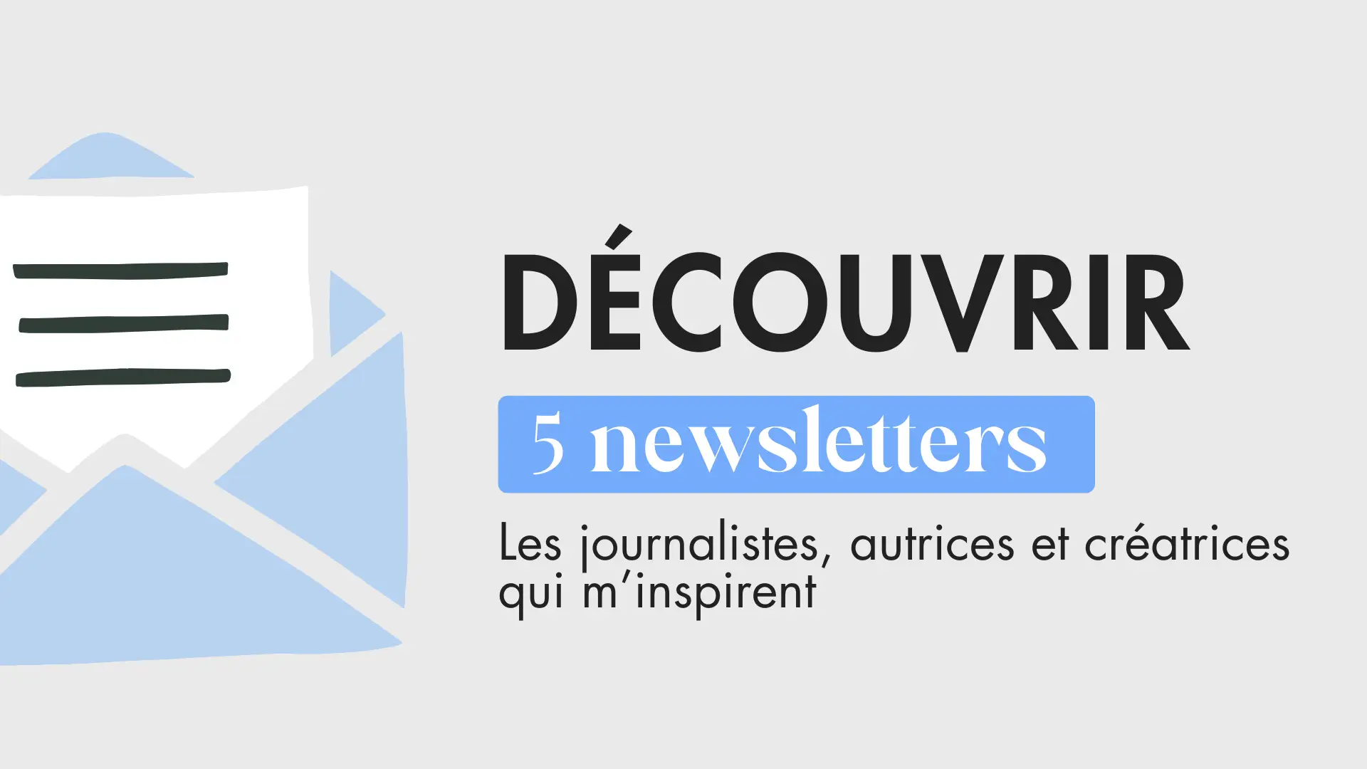 5 newsletters de journalistes, autrices, créatrices qui m&rsquo;inspirent