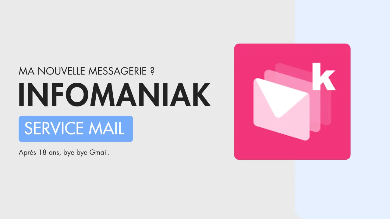 Bye bye Gmail, hello Infomaniak Mail