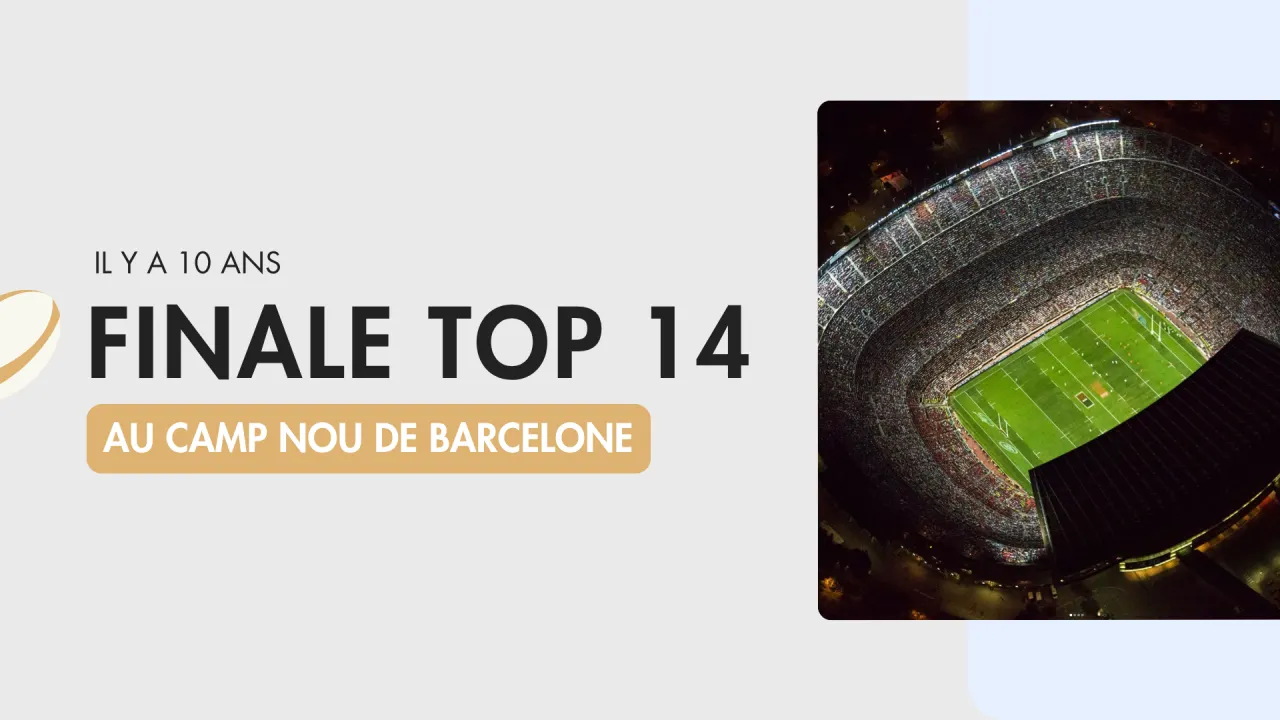 Texte : il y a 10 ans - finale du TOP 14 au Camp Nou de Barcelone. Photo : Vue aérienne du Camp Nou pendant la finale.